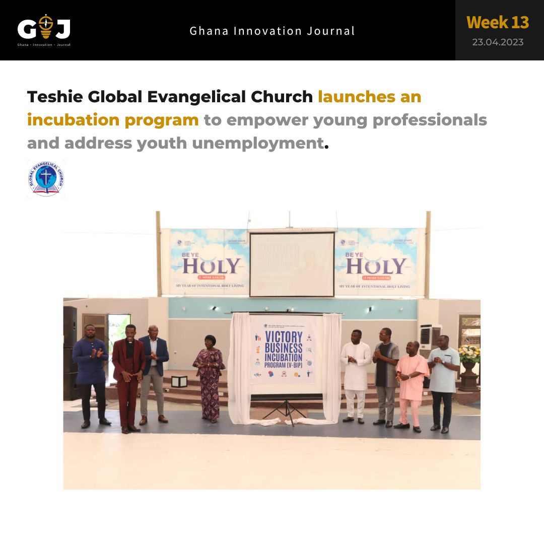 Teshie Global Evangelical Church Launches Victory Business Incubation Program to Empower Young Professionals and Address Youth Unemployment