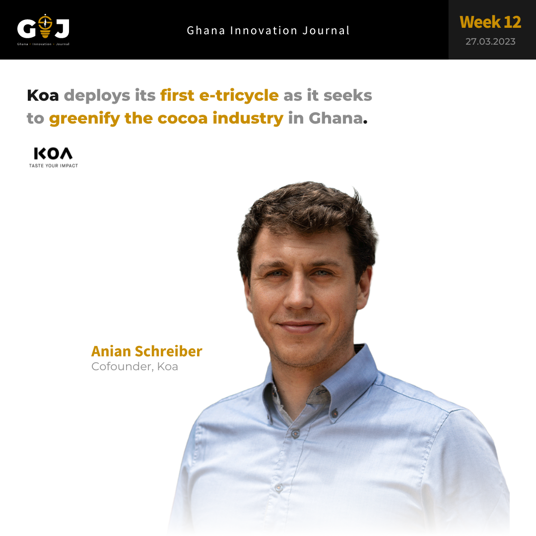 Koa deploys its first e-tricycle as it seeks to greenify the cocoa industry in Ghana.