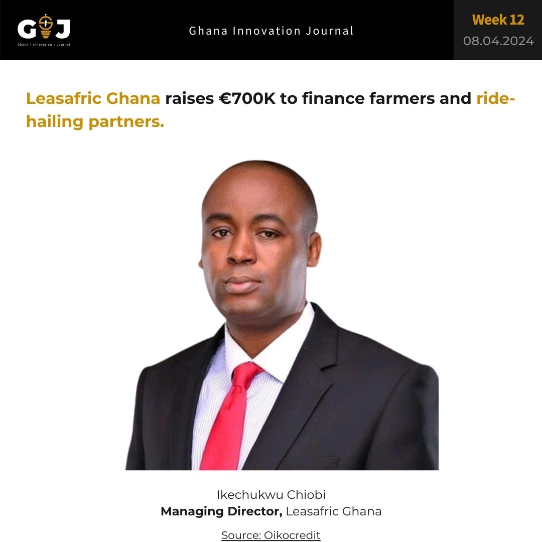 Leasafric Ghana raises €700K to finance farmers and ride-hailing partners.