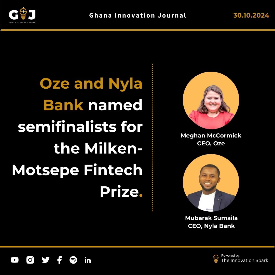 Ghana’s Oze and Nyla Bank named semifinalists in the 2024 Milken-Motsepe Fintech Prize