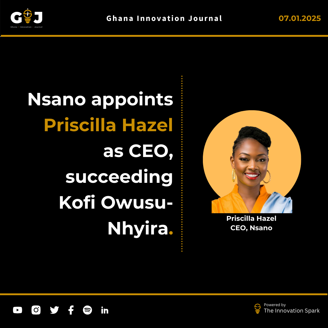 Nsano appoints Priscilla Hazel as CEO, succeeding Kofi Owusu-Nhyira.