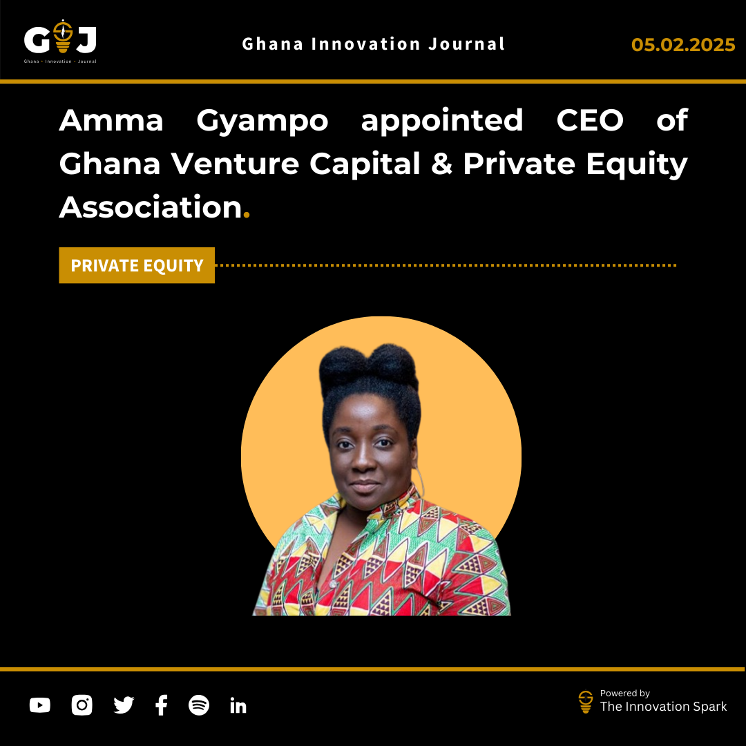 Amma Gyampo appointed CEO of Ghana Venture Capital & Private Equity Association.