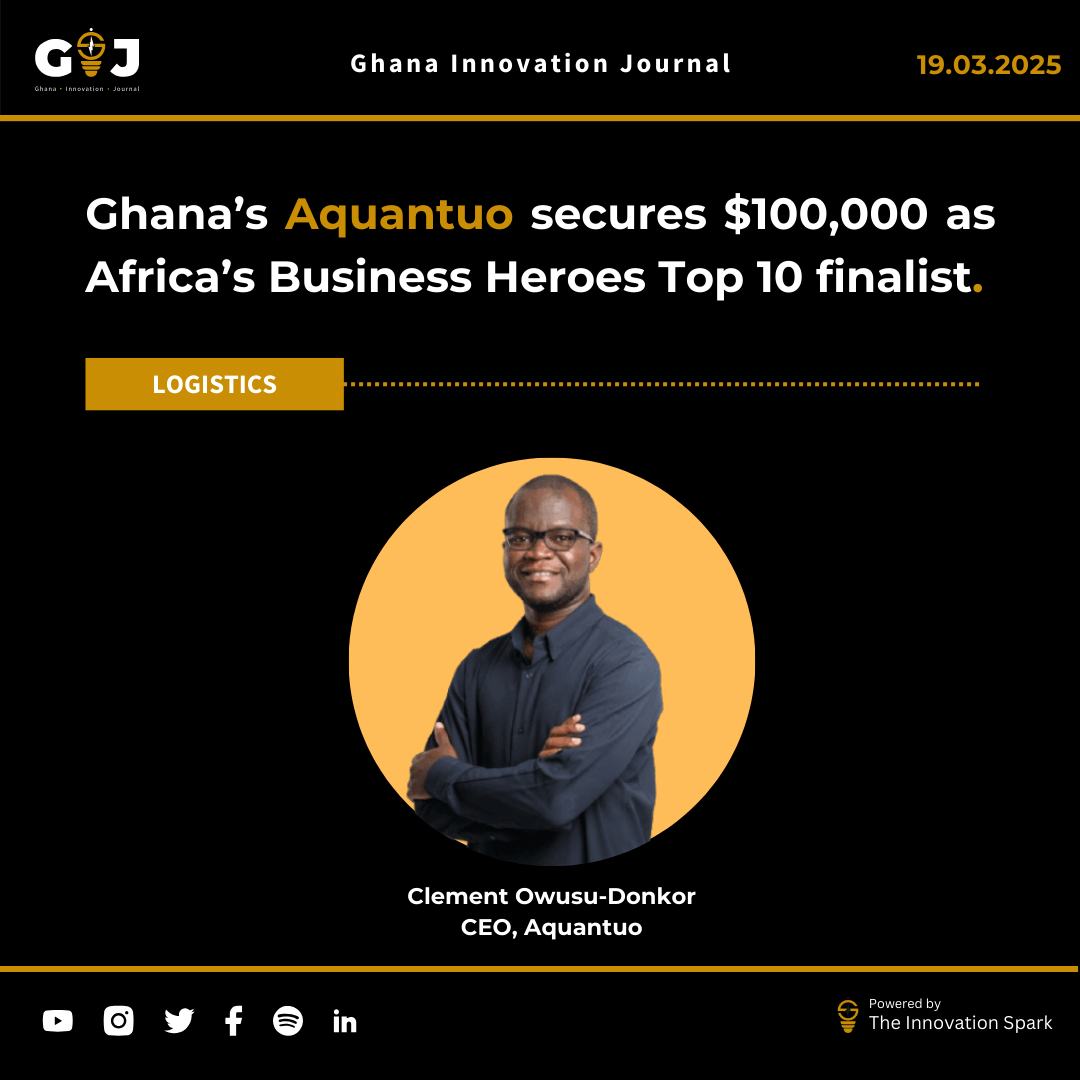 Ghana’s Aquantuo secures $100,000 as Africa’s Business Heroes Top 10 finalist.