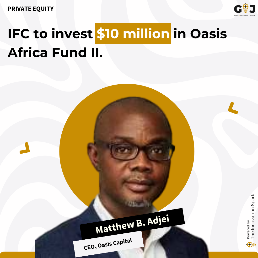 IFC to invest $10 million in Oasis Africa Fund II.