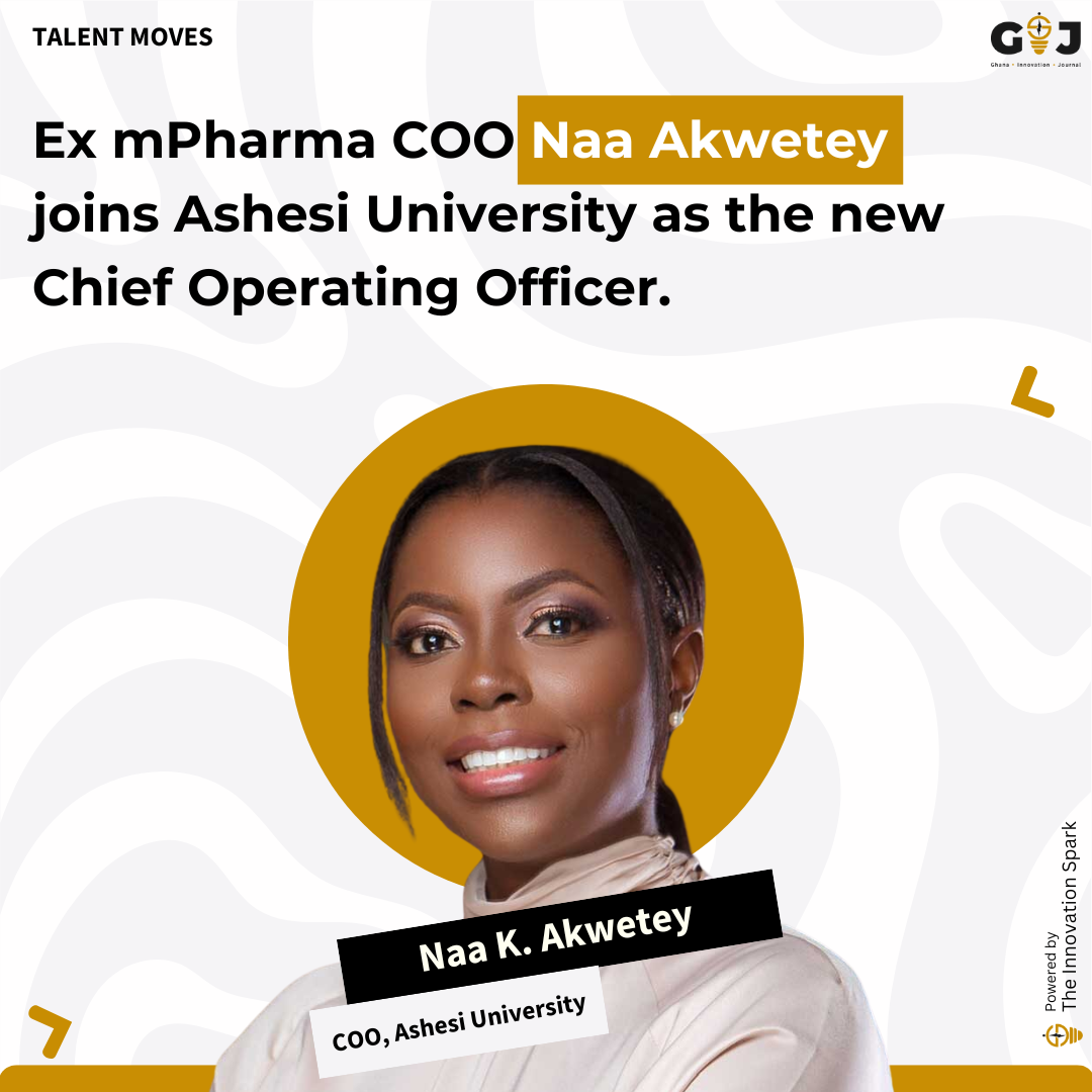 Ex mPharma COO Naa Akwetey joins Ashesi University as Chief Operating Officer.