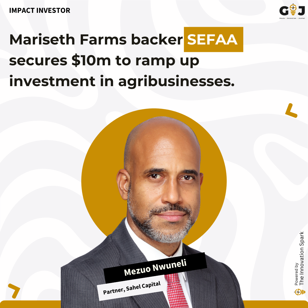 Mariseth Farms backer, SEFAA secures $10m to ramp up investment in Africa’s agribusinesses.
