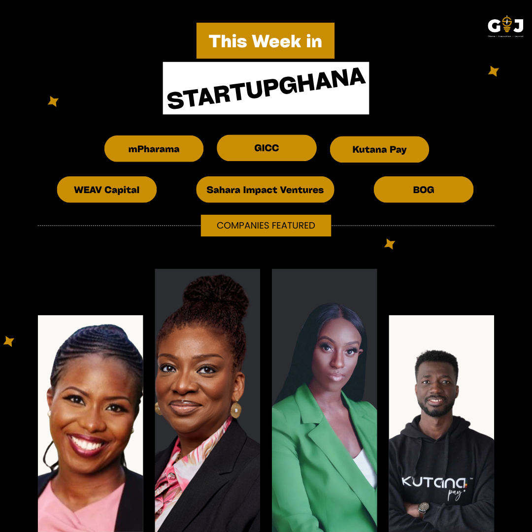 This Week in StartupGhana #55: mPharma raises new investment | Sahara Impact Ventures get a boost | Ghana Climate Innovation Centre’s new boss