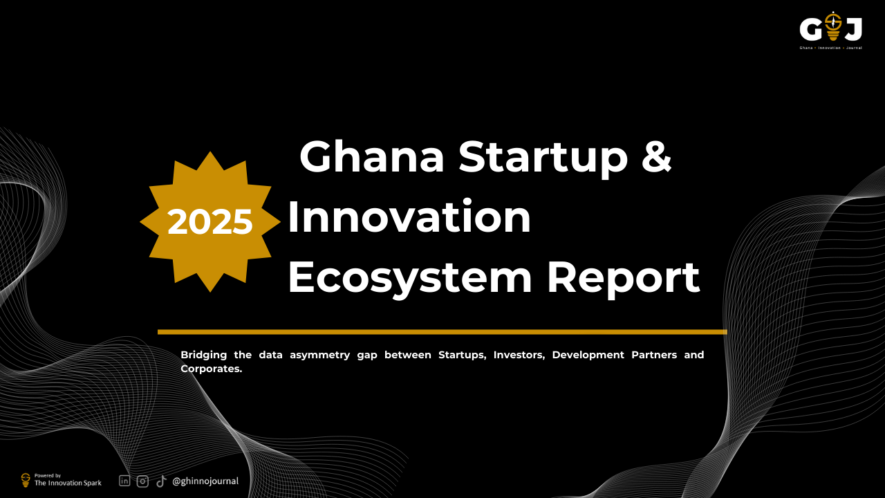 This Week in StartupGhana #64: 2025 Ghana Startup and Innovation Ecosystem Report